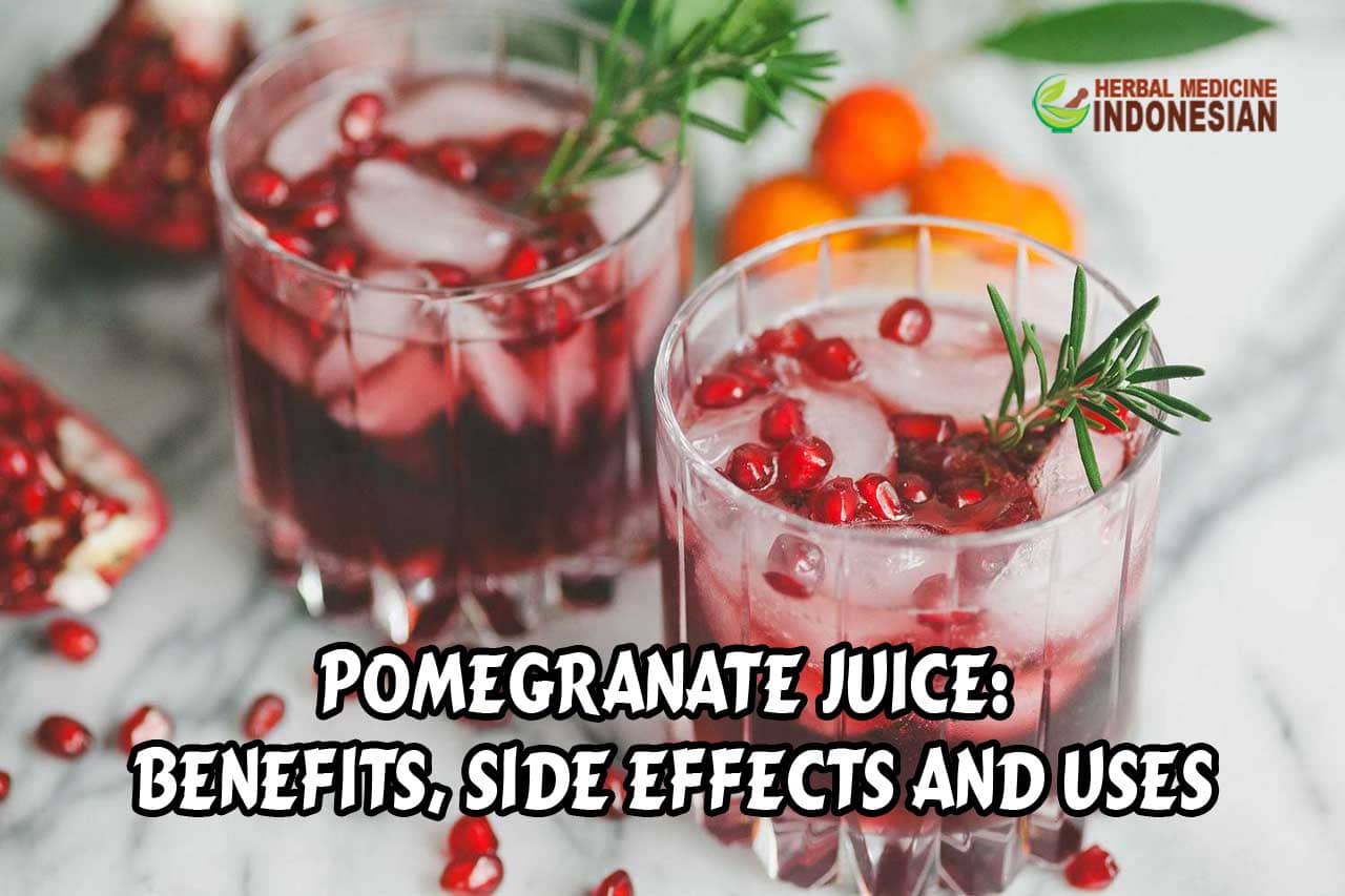 Pomegranate Juice: Benefits, Side Effects and Uses