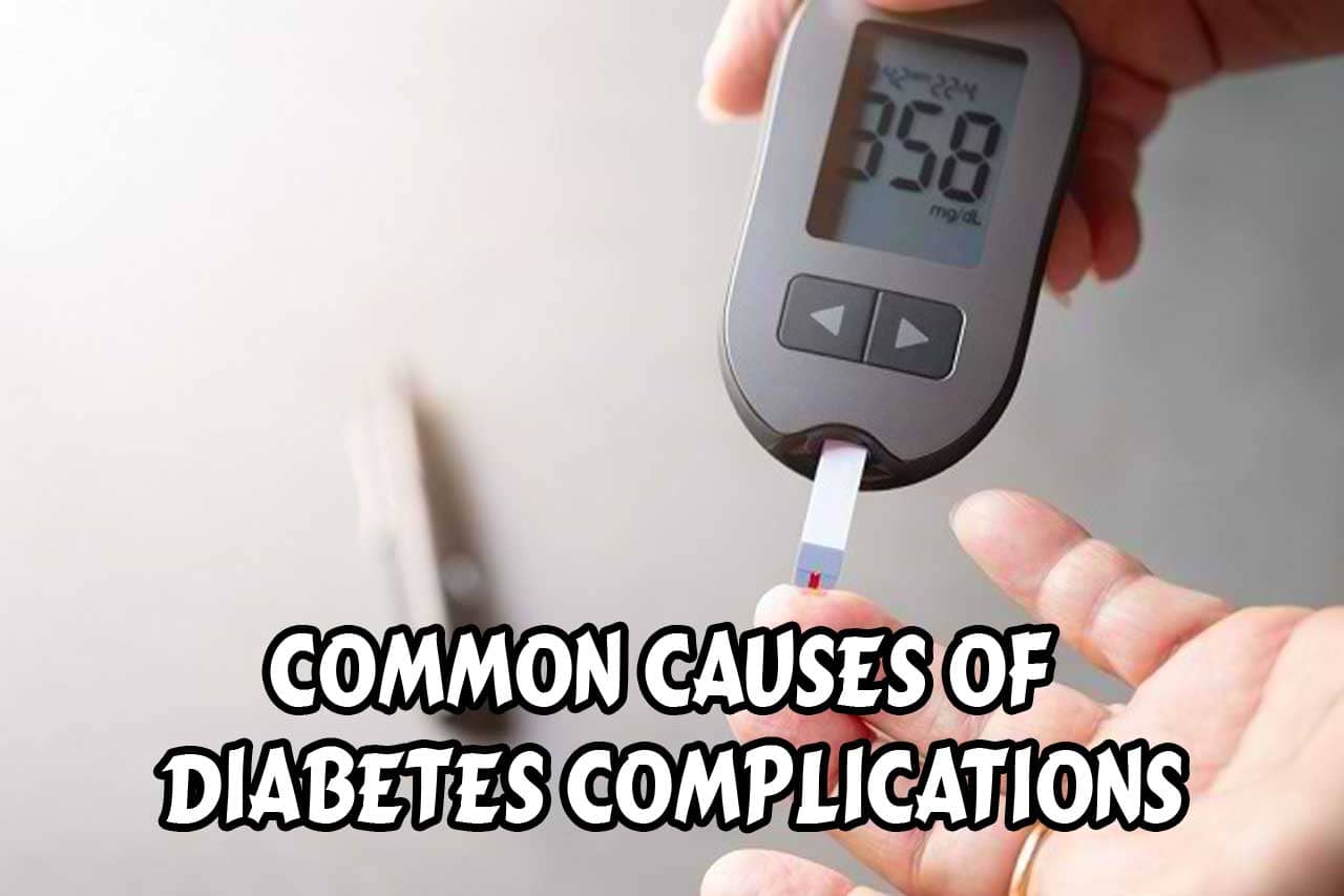 Common Causes of Diabetes Complications