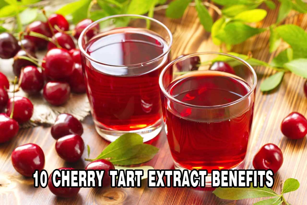 10 Tart Cherry Extract Health Benefits